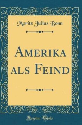 Cover of Amerika ALS Feind (Classic Reprint)