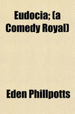 Cover of Eudocia; (A Comedy Royal)