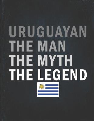 Book cover for Uruguayan The Man The Myth The Legend