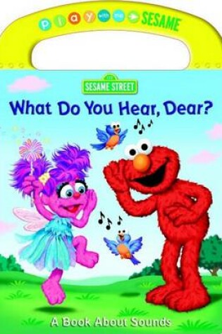 Cover of What Do You Hear, Dear?