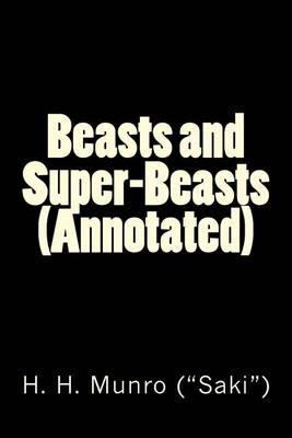 Book cover for Beasts and Super-Beasts (Annotated)