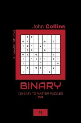 Cover of Binary - 120 Easy To Master Puzzles 9x9 - 6