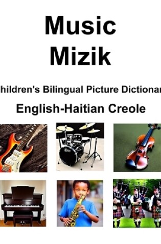 Cover of English-Haitian Creole Music / Mizik Children's Bilingual Picture Dictionary