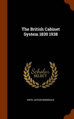 Book cover for The British Cabinet System 1830 1938