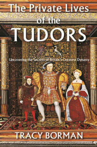 Cover of The Private Lives of the Tudors