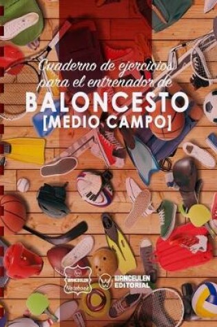 Cover of Cuaderno de Ejercicios para el Entrenador de Baloncesto (Medio campo)