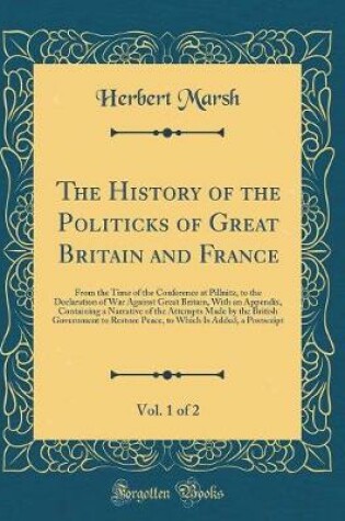 Cover of The History of the Politicks of Great Britain and France, Vol. 1 of 2