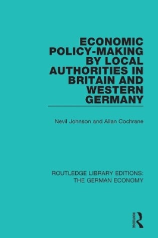 Cover of Economic Policy-Making by Local Authorities in Britain and Western Germany