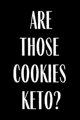 Book cover for Are Those Cookies Keto