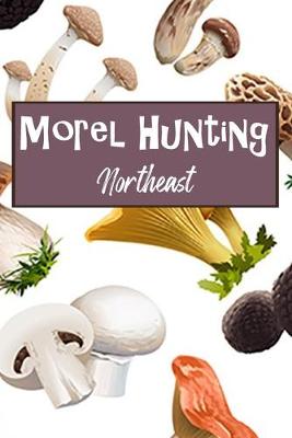 Book cover for Morel Hunting Northeast