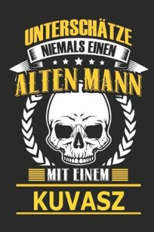 Cover of Unterschatze Niemals Einen Alten Mann Mit Einem Kuvasz