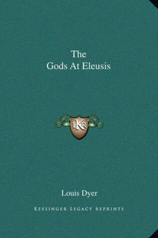 Cover of The Gods at Eleusis