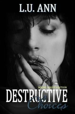 Cover of Destructive Choices Young Adult Edition