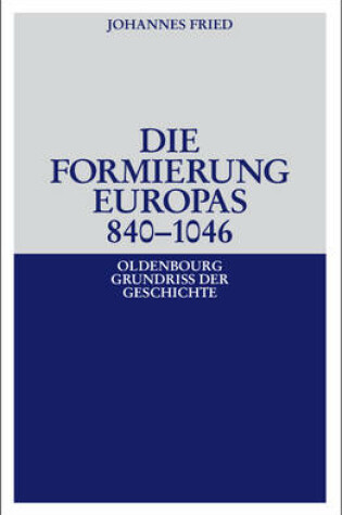 Cover of Die Formierung Europas 840-1046