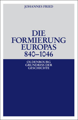 Cover of Die Formierung Europas 840-1046