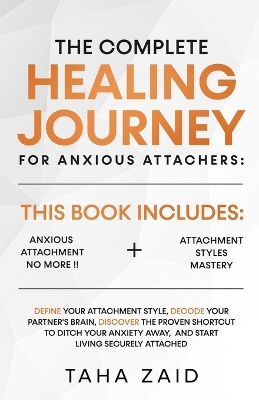 Book cover for The Complete Healing Journey For Anxious Attachers