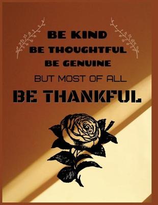 Book cover for Be kind be thoughtful be genuine but most of all be thankful