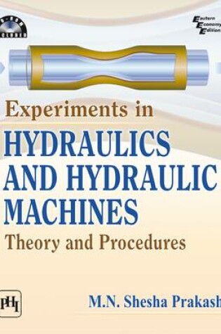 Cover of Experiments in Hydraulics and Hydraulic Machines