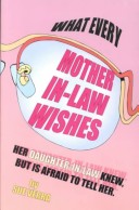 Cover of What Every Mother-In-Law Wishes Her Daughter-In-Law Knew But Was Afraid to Tell Her