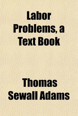 Book cover for Labor Problems, a Text Book