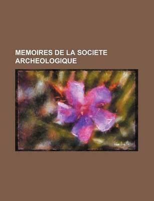 Book cover for Memoires de La Societe Archeologique