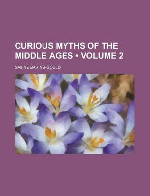 Book cover for Curious Myths of the Middle Ages (Volume 2)