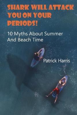 Book cover for Shark Will Attack You on Your Periods