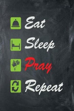 Cover of Eat Sleep Pray Repeat