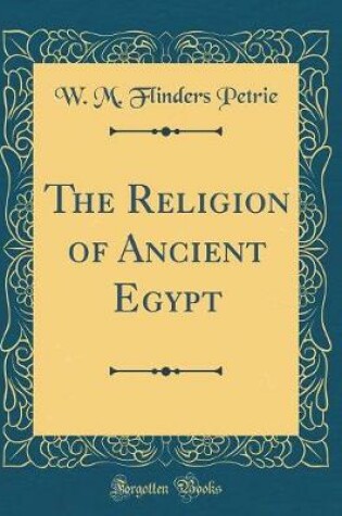 Cover of The Religion of Ancient Egypt (Classic Reprint)