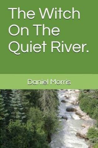 Cover of The Witch on the Quiet River.