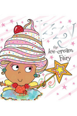 Cover of Izzy the Ice-Cream Fairy Story Book