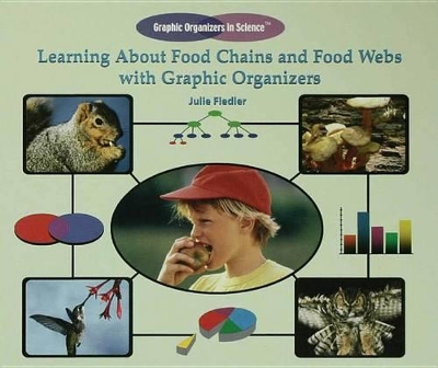 Cover of Learning about Food Chains and Food Webs with Graphic Organizers