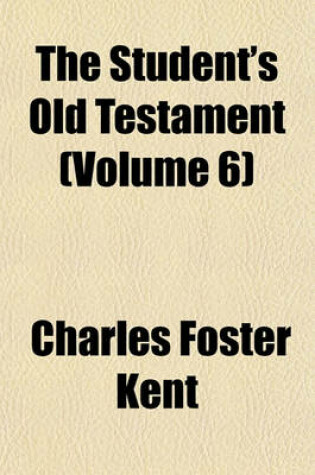 Cover of The Student's Old Testament (Volume 6)