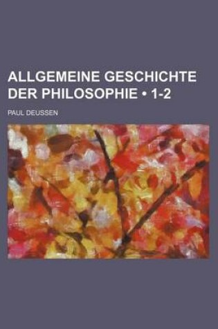 Cover of Allgemeine Geschichte Der Philosophie (1-2)