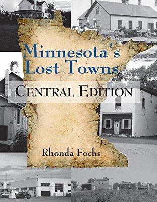 Cover of Minnesota's Lost Towns Central Edition