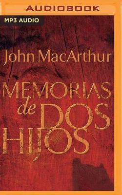 Book cover for Memorias de dos hijos (Narración en Castellano)