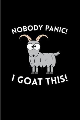 Book cover for Nobody Panic I Goat This