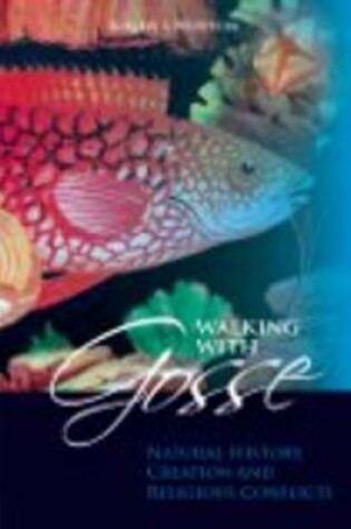 Cover of Walking with Gosse: Natural History, Creation and Religious Conflicts