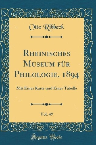 Cover of Rheinisches Museum Für Philologie, 1894, Vol. 49