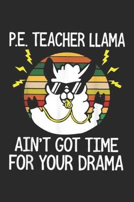 Book cover for P.E. teacher llama ain't got time for your drama