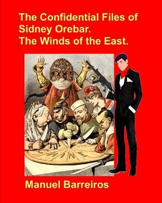 Book cover for The Confidential Files of Sidney Orebar.the Winds of the East