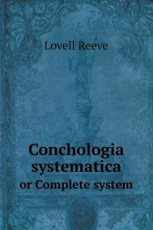 Cover of Conchologia systematica or Complete system