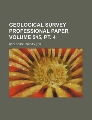 Book cover for Geological Survey Professional Paper Volume 545, PT. 4