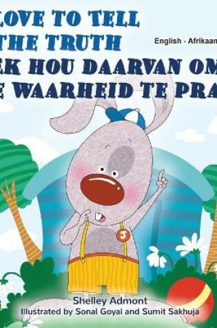 Cover of I Love to Tell the Truth (English Afrikaans Bilingual Children's Book)