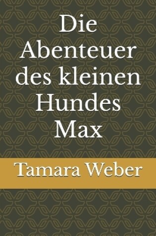 Cover of Die Abenteuer des kleinen Hundes Max