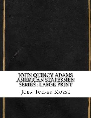 Book cover for John Quincy Adams American Statesmen Series