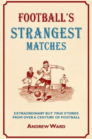 Cover of Football's Strangest Matches