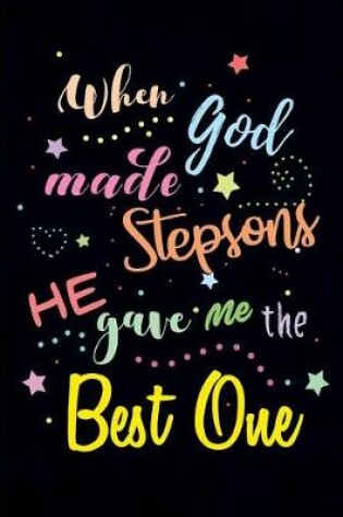 Cover of When God made Stepsons He gave me the Best One