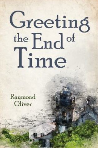 Cover of Greeting the End of Time