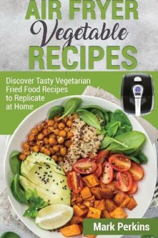 Cover of Air Fryer Vegetable Recipes